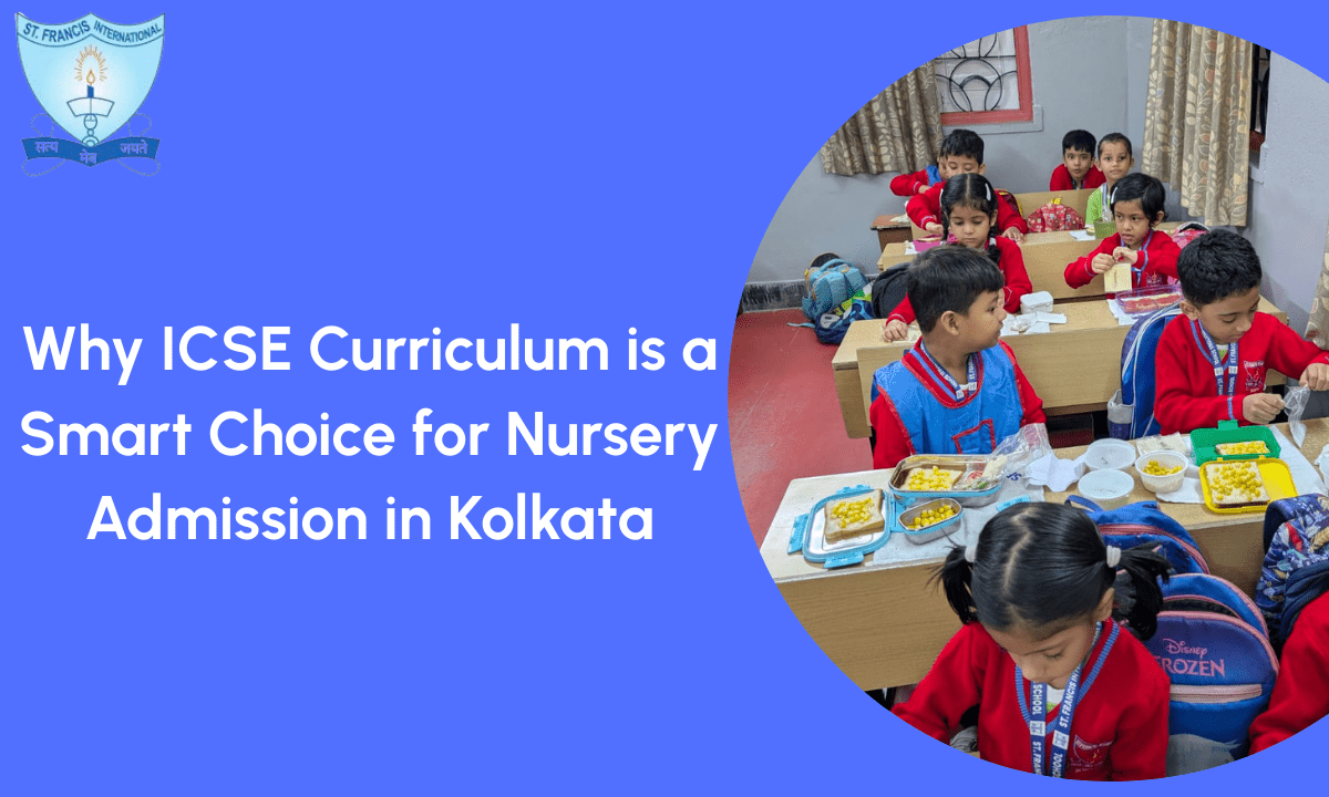 ICSE Curriculum is a Smart Choice for Nursery Admission in Kolkata